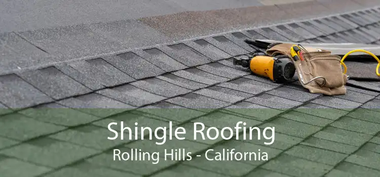 Shingle Roofing Rolling Hills - California