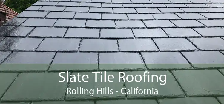 Slate Tile Roofing Rolling Hills - California