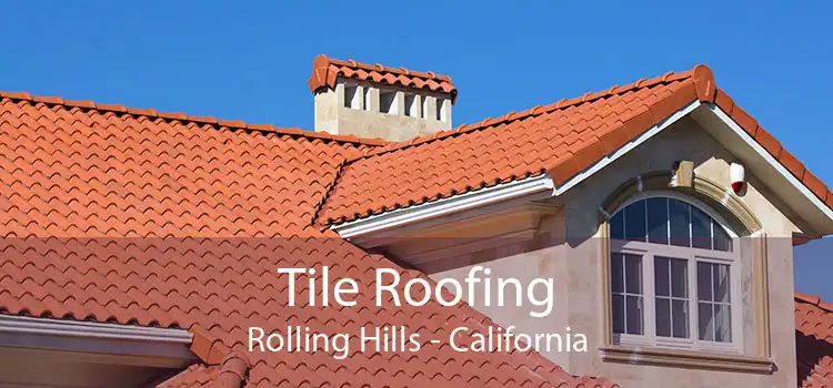 Tile Roofing Rolling Hills - California