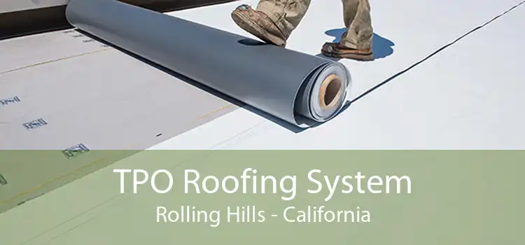 TPO Roofing System Rolling Hills - California